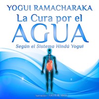La Cura por el Agua - Yogui Ramacharaka - Hörbuch