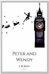 Peter and Wendy - J.m Barrie - E-Book