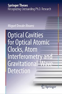 Optical Cavities for Optical Atomic Clocks, Atom Interferometry and Gravitational-Wave Detection - Miguel Dovale Álvarez - E-Book