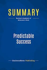 Summary: Predictable Success - BusinessNews Publishing - E-Book