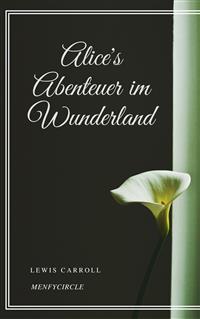 Alice's Abenteuer im Wunderland - Lewis Carroll - E-Book