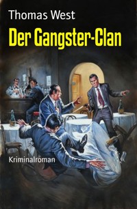 Der Gangster-Clan - Thomas West - E-Book