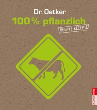 100% pflanzlich - Dr. Oetker - E-Book