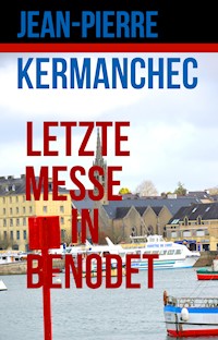 Letzte Messe in Benodet - Jean-Pierre Kermanchec - E-Book