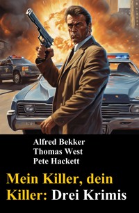 Mein Killer, dein Killer: Drei Krimis - Alfred Bekker - E-Book
