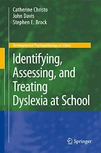 Identifying, Assessing, and Treating Dyslexia at School - Catherine Christo - E-Book
