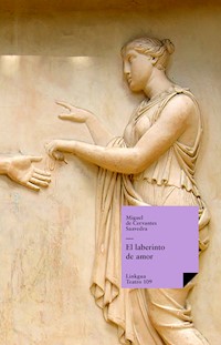 El laberinto de amor - Miguel de Cervantes Saavedra - E-Book