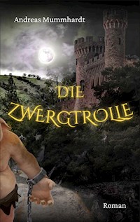 Die Zwergtrolle - Andreas Mummhardt - E-Book