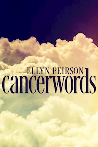 Cancerwords - Ellyn Peirson - E-Book