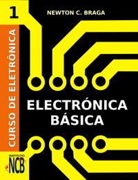 Curso de Electrónica - Electrónica Básica - Newton C. Braga - E-Book