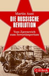 Die Russische Revolution - Martin Aust - E-Book