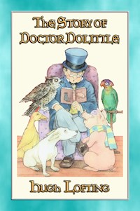 THE STORY OF DOCTOR DOLITTLE - Book 1 in the Dr. Dolittle series - Hugh Lofting - E-Book