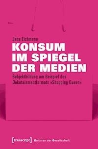 Konsum im Spiegel der Medien - Jana Eichmann - E-Book