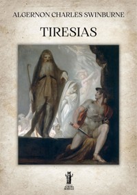 Tiresias - Algernon Charles Swinburne - E-Book