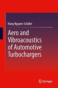 Aero and Vibroacoustics of Automotive Turbochargers - Hung Nguyen-Schäfer - E-Book