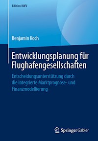 Entwicklungsplanung für Flughafengesellschaften - Benjamin Koch - E-Book