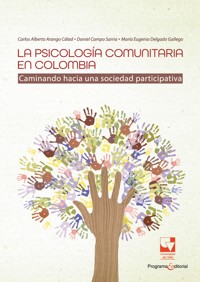 La psicología comunitaria en Colombia - Carlos Alberto Arango Cálad - E-Book