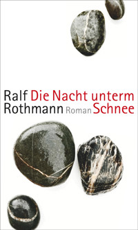 Die Nacht unterm Schnee - Ralf Rothmann - E-Book
