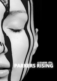 Parkers Rising - Alexander Kühl - E-Book
