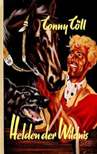 Conny Cöll - Helden der Wildnis - Konrad Kölbl - E-Book