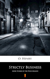 Strictly Business - O. Henry - E-Book