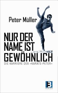 Nur der Name ist gewöhnlich - Peter Müller - E-Book