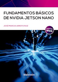 Fundamentos básicos de NVIDIA Jetso Nano - José Marcos Arroyo Ruiz - E-Book