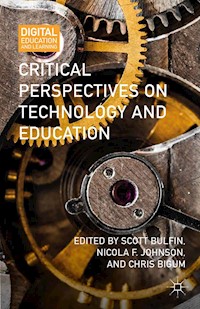 Critical Perspectives on Technology and Education - Scott Bulfin - E-Book