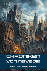 Chroniken von Navadia: Der große Krieg - Thorsten E. Meier - E-Book