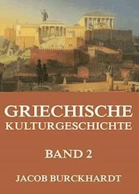 Griechische Kulturgeschichte, Band 2 - Jacob Burckhardt - E-Book