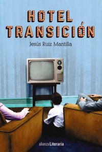 Hotel Transición - Jesús Ruiz Mantilla - E-Book