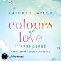 Surrendered - Colours of Love Series, Part 5 (Unabridged) - Kathryn Taylor - Hörbuch