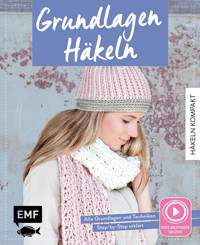 Häkeln kompakt – Grundlagen Häkeln. Mit Video-Anleitungen zu allen Techniken - Michaela Lingfeld-Hertner - E-Book
