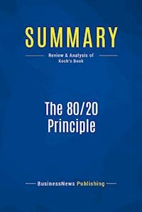 Summary: The 80/20 Principle - BusinessNews Publishing - E-Book