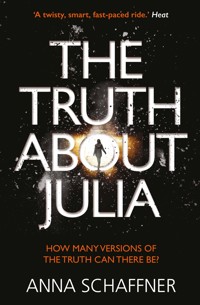 The Truth About Julia - Anna Schaffner - E-Book