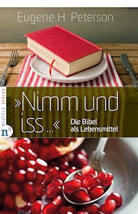 "Nimm und iss ..." - Eugene H. Peterson - E-Book