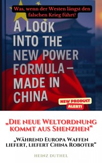 "Die neue Weltordnung kommt aus Shenzhen" - Heinz Duthel - E-Book