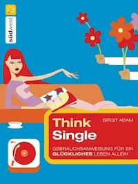 Think Single - Birgit Adam - E-Book