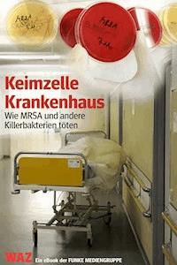 Keimzelle Krankenhaus. WAZ-Ausgabe - Klaus Brandt - E-Book