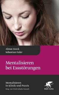 Mentalisieren bei Essstörungen - Almut Zeeck - E-Book