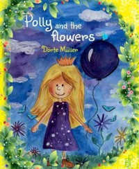 Polly and the flowers - Dörte Müller - E-Book