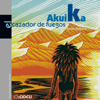 Akuika, el cazador de fuegos (completo) - Javier Malpica - Hörbuch