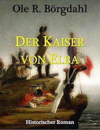 Der Kaiser von Elba - Ole R. Börgdahl - E-Book