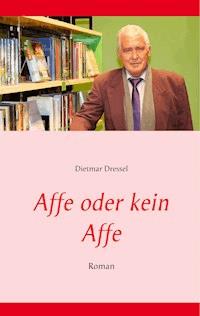 Affe oder kein Affe - Dietmar Dressel - E-Book