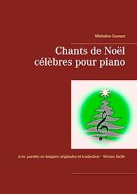 Chants de Noël célèbres pour piano - Micheline Cumant - E-Book