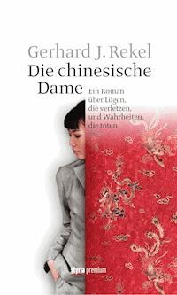 Die chinesische Dame - Gerhard J.  Rekel - E-Book