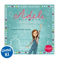 Adele möchte die Welt umarmen - Sabine Bohlmann - Hörbuch