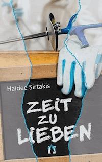 Zeit zu lieben - Haidee Sirtakis - E-Book