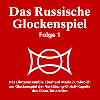 Das Russische Glockenspiel Folge 1 - Eberhard Maria Zumbroich - Hörbuch