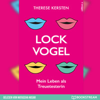 Lockvogel - Mein Leben als Treuetesterin (Ungekürzt) - Therese Kersten - Hörbuch